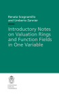 Introductory Notes on Valuation Rings and Function Fields in One Variable By Renata Scognamillo, Umberto Zannier Cover Image