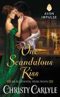 One Scandalous Kiss: An Accidental Heirs Novel By Christy Carlyle Cover Image