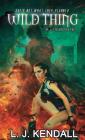 Wild Thing (Leeth Dossier #1) By L. J. Kendall, Mirella De Santana (Cover Design by) Cover Image