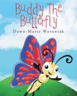 Buddy the Butterfly By Dawn-Marie Woroniak Cover Image