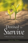 Destined to Survive; A Memoir of Tragedies and Triumphs By Leslie Pobee Cover Image