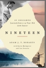 Nineteen: 19 Insights Learned from a 19-year-old with Cancer By Adam J.T. Robarts, Karen Malmqvist (With), Lou Aronica Cover Image