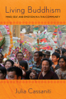 Living Buddhism: Mind, Self, and Emotion in a Thai Community By Julia Cassaniti Cover Image