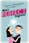 Mom's Perfect Boyfriend By Crystal Hemmingway Cover Image