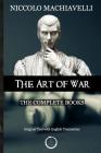 Niccolo Machiavelli - The Art of War: The Complete Books: The Original Text with English Translation By Constantin Vaughn (Editor), Niccolo Machiavelli Cover Image