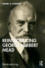 Reintroducing George Herbert Mead By Daniel R. Huebner Cover Image