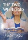 The Two Witnesses: The Biblical Truth of The Messiah! Cover Image