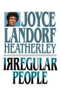 Irregular People By Joyce Landorf Heatherley Cover Image