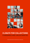 Climate for Collections: Standards and Uncertainties By Jonathan Ashley-Smith (Editor), Andreas Burmester (Editor), Melanie Eibl (Editor) Cover Image