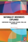 Nationalist Movements Explained: Comparisons from Canada, Belgium, Spain, and Switzerland By Maurice Pinard Cover Image
