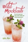 Wild Mocktails: Delicious mocktails using home-grown and foraged ingredients Cover Image