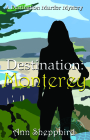 Destination: Monterey By Ann Shepphird Cover Image
