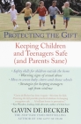 Protecting the Gift: Keeping Children and Teenagers Safe (and Parents Sane) By Gavin De Becker Cover Image