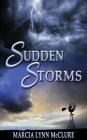 Sudden Storms By Marcia Lynn McClure Cover Image