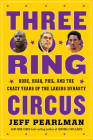 Three-Ring Circus: Kobe, Shaq, Phil, and the Crazy Years of the Lakers Dynasty By Jeff Pearlman Cover Image