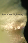 Soul Over Lightning (Camino del Sol ) By Ray Gonzalez Cover Image