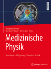 Medizinische Physik: Grundlagen - Bildgebung - Therapie - Technik By Wolfgang Schlegel (Editor), Christian P. Karger (Editor), Oliver Jäkel (Editor) Cover Image