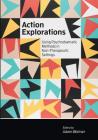 Action Explorations: Using Psychodramatic Methods in Non-Therapeutic Settings Cover Image