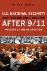 U.S. National Security and Foreign Policymaking After 9/11: Present at the Re-creation By Kent M. Bolton Cover Image