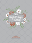 365 Days of Prayer for Women Ziparound Devotional: 365 Daily Devotional By Broadstreet Publishing Group LLC Cover Image