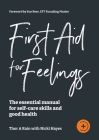 First Aid for Feelings: The essential Manual for self-care skills and good health Cover Image
