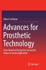 Advances for Prosthetic Technology: From Historical Perspective to Current Status to Future Application Cover Image