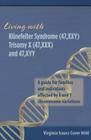 Living with Klinefelter Syndrome, Trisomy X, and 47, XYY: A guide for families and individuals affected by X and Y chromosome variations By Virginia Isaacs Cover Msw Cover Image