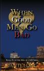 When Good Men Go Bad By Dante Long, Kesha Lucas (Editor) Cover Image
