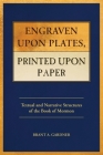 Engraven Upon Plates, Printed Upon Paper: Textual and Narrative Structures of the Book of Mormon Cover Image