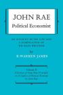 John Rae Political Economist: An Account of His Life and A Compilation of His Main Writings: Volume II: Statement of Some New Principles on the Subj (Heritage) Cover Image