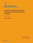 Supreme Court Appointment Process: Consideration by the Senate Judiciary Committee Cover Image