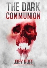 The Dark Communion By Joey Ruff Cover Image