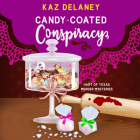 Candy-Coated Conspiracy By Kaz Delaney, Cassandra Morris (Read by) Cover Image