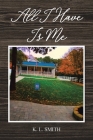 All I Have Is Me By K. L. Smith Cover Image