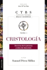 Cristología: Doctrina de la Persona Y Obra de Jesucristo By Samuel Pérez Millos Cover Image
