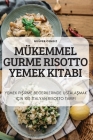 Mükemmel Gurme Risotto Yemek Kitabi By Nilüfer Cengiz Cover Image