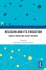 Religion and its Evolution: Signals, Norms and Secret Histories By Carl Brusse (Editor), Kim Sterelny (Editor) Cover Image
