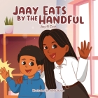 Jaay eats by the handful By Jaay-R Cook Cover Image