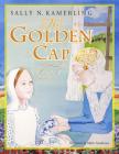The Golden Cap By Marie Sanderson (Illustrator), Sally N. Kamerling Cover Image