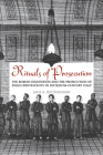 Rituals of Prosecution: The Roman Inquisition and the Prosecution of Philo-Protestants in Sixteenth-Century Italy (Toronto Italian Studies) Cover Image