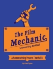 The Film Mechanics Screenwriting Workbook... By Deri Tyton Cover Image