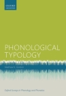 Phonological Typology (Oxford Survey in Phonology and Phonetics) By Matthew K. Gordon Cover Image
