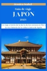 Guía de viaje de Japón 2024: Un viaje a través de la tierra de los cerezos en flor y la rica historia de la cultura única de Japón Cover Image