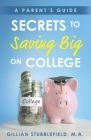 Secrets to Saving Big on College: A Parent's Guide Cover Image