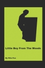 Little Boy From The Woods By Rita Fox Cover Image