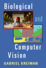 Biological and Computer Vision By Gabriel Kreiman Cover Image