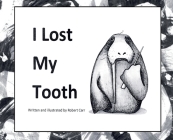 I Lost My Tooth By Robert J. Carr Cover Image