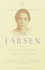 The Complete Fiction of Nella Larsen: Passing, Quicksand, and The Stories Cover Image