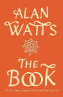 The Book: On the Taboo Against Knowing Who You Are By Alan Watts Cover Image