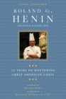 Roland G. Henin: 50 Years of Mentoring Great American Chefs By Susan Crowther, Thomas Keller (Foreword by), Raimund Hofmeister (Afterword by) Cover Image